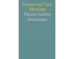 And Their Meanings: A practical guide to common dream symbols and what they reveal about your life