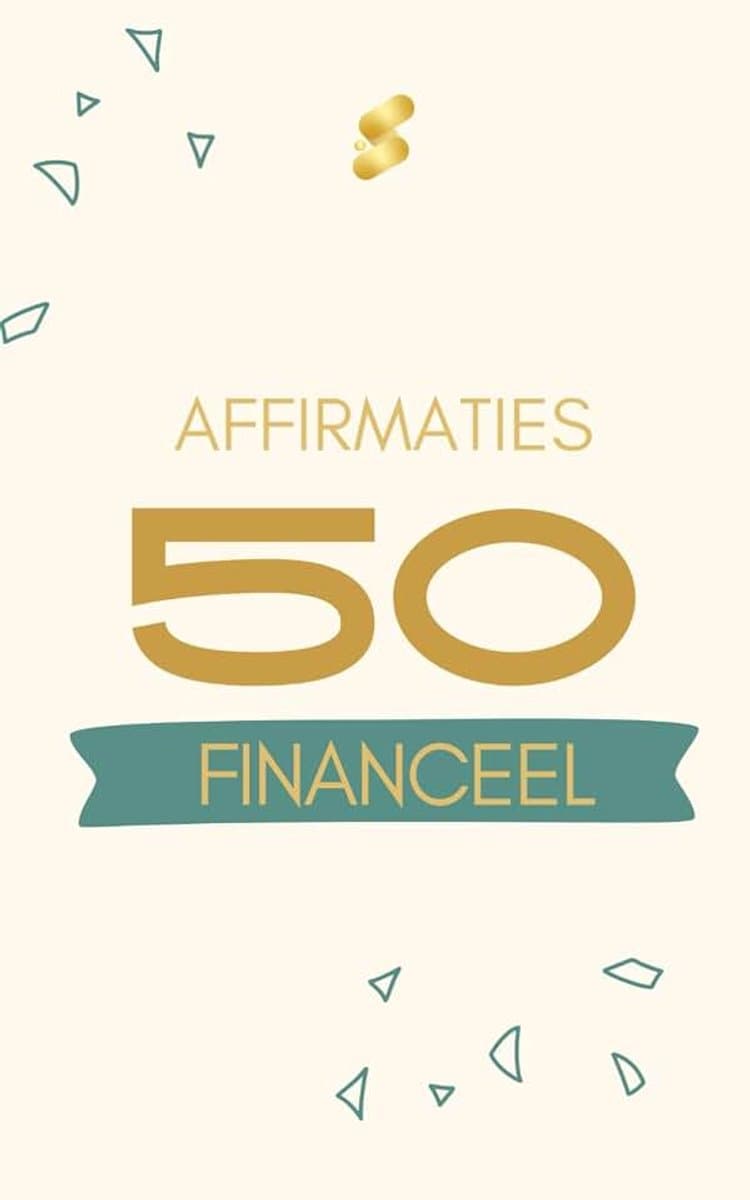 50 Financiële Affirmaties: Transformeer je financiële toekomst met dagelijkse affirmaties — afbeelding 1
